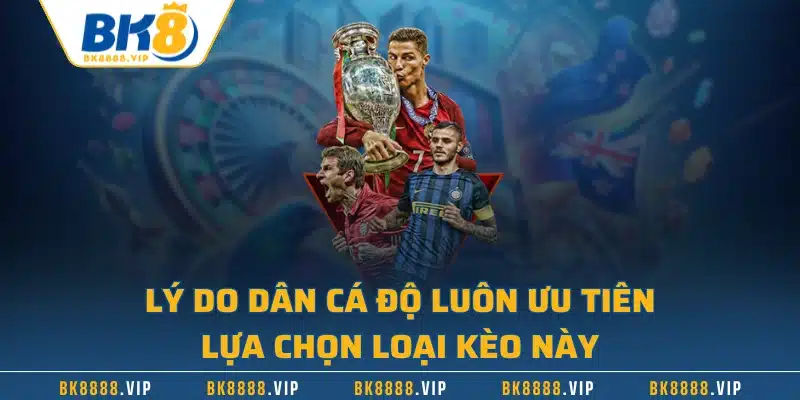 Kèo Chấp 3/4 Giải Thích Dễ Hiểu Và Cách Áp Dụng Luôn Thắng 2 Lý do dân cá độ luôn ưu tiên lựa chọn loại kèo này